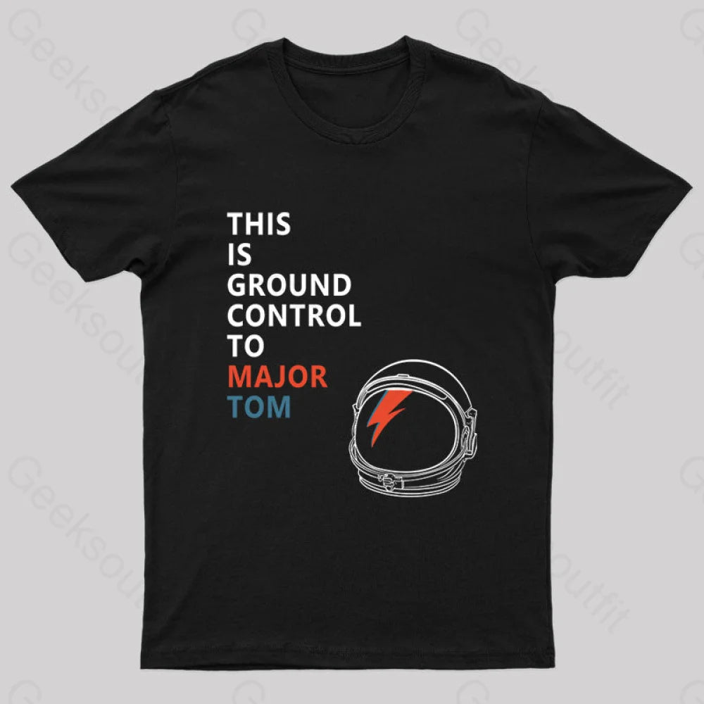 Space Oddity This is Ground Control to Major Tom T-Shirt